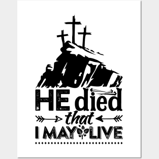 He died that I may live. Posters and Art